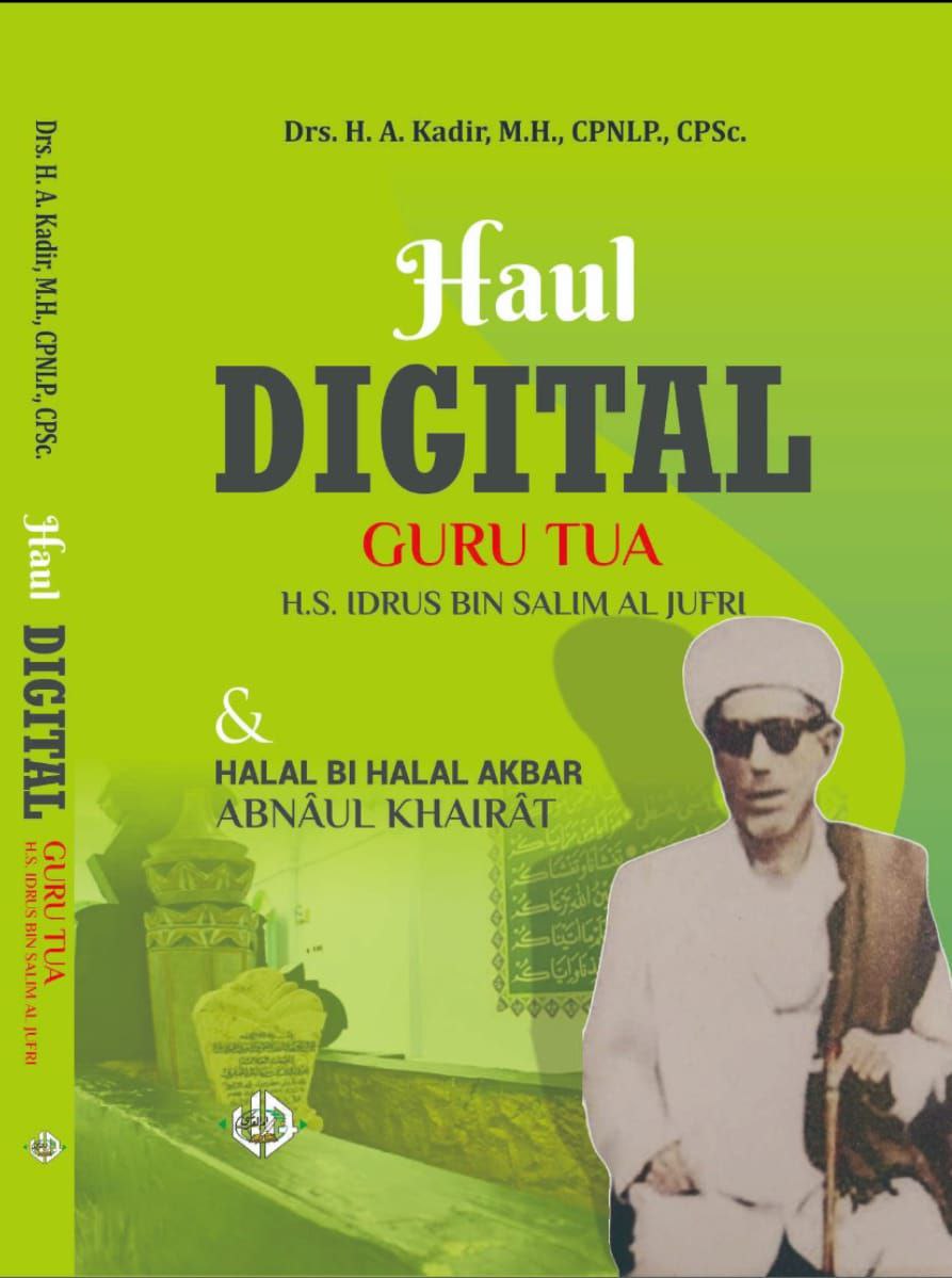 Haul Digital Guru Tua H.S. Idrus Bin Salim Al Jufri & Halal Bi Halal Akbar Abnaaul Khairaat