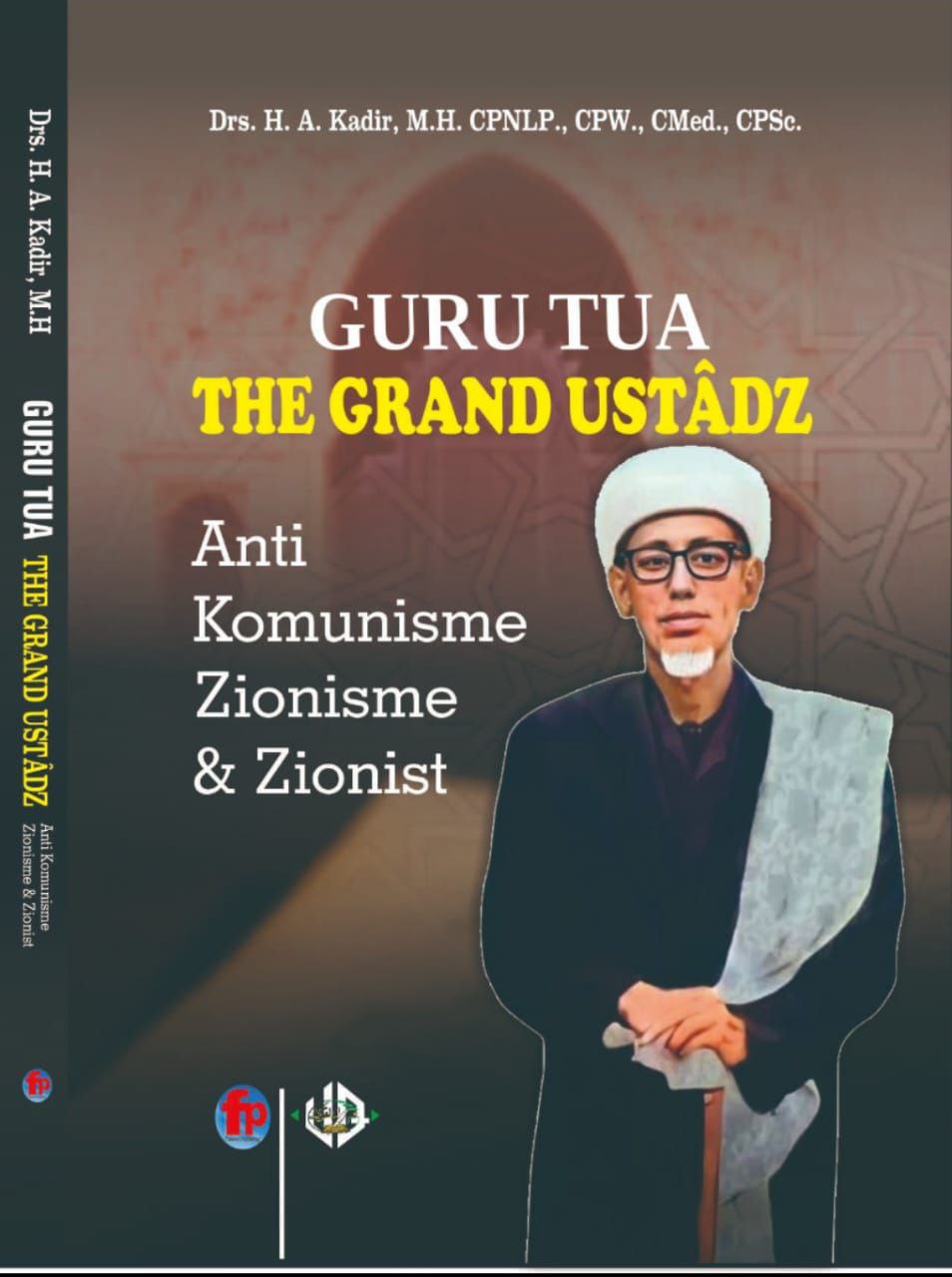 Guru Tua The Grand Ustadz - Anti Komunisme Zionisme & Zionist
